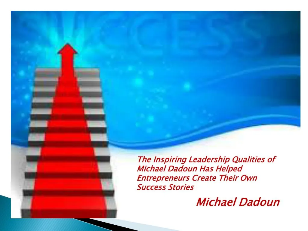 the inspiring leadership qualities of michael