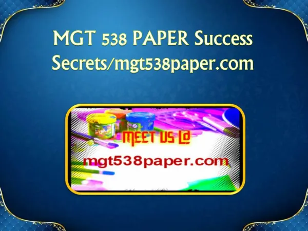 MGT 538 PAPER Success Secrets/mgt538paper.com