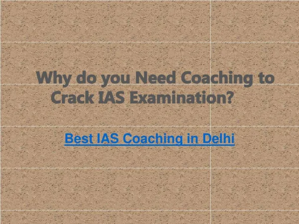 Why do you Need Coaching to Crack IAS Examination?