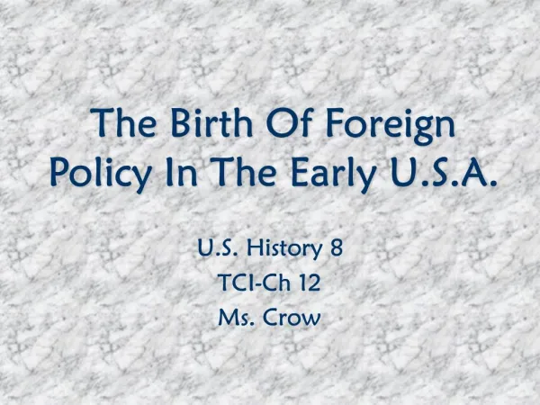 The Birth Of Foreign Policy In The Early U.S.A.