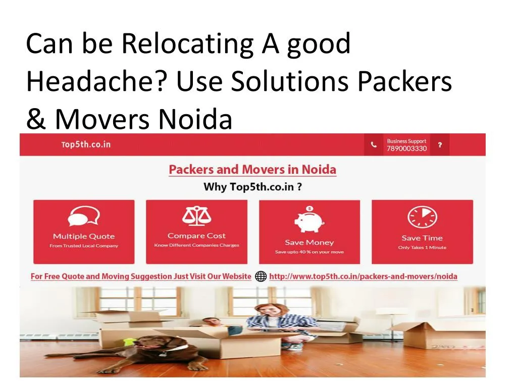 can be relocating a good headache use solutions packers movers noida