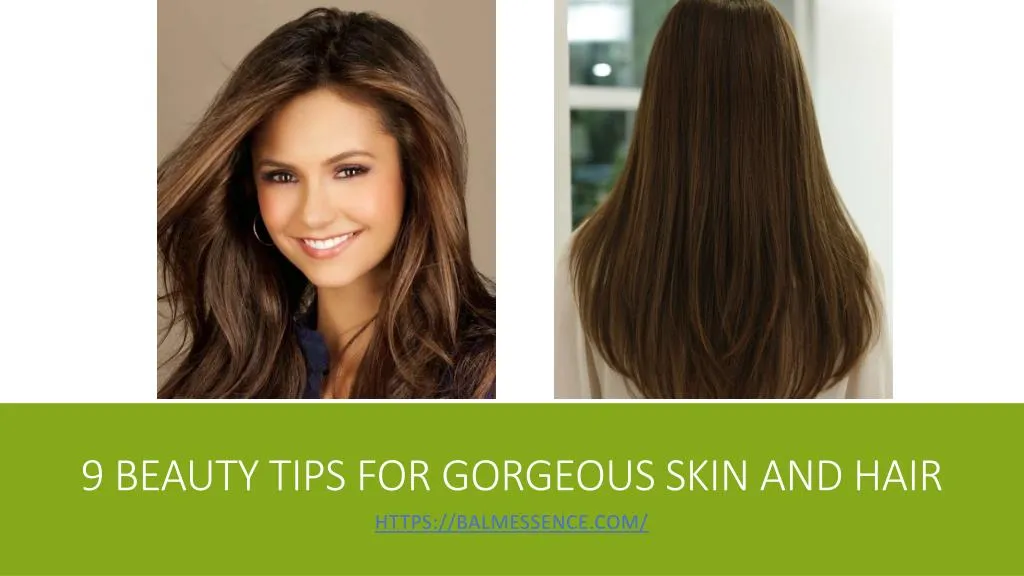 9 beauty tips for gorgeous skin and hair