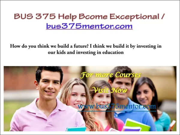 BUS 375 Help Bcome Exceptional / bus375mentor.com