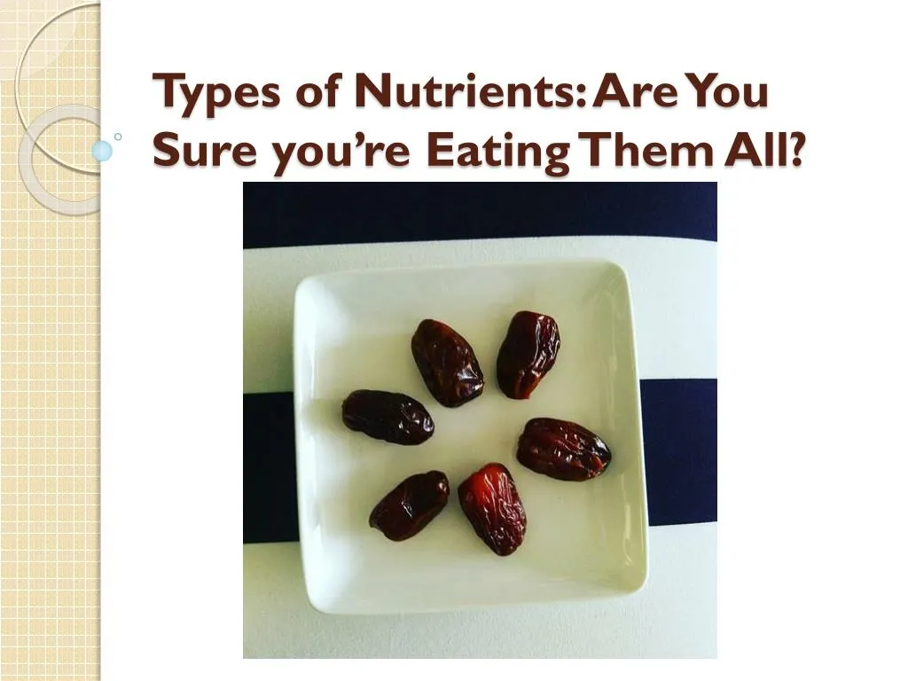 types of nutrients are you sure you re eating them all