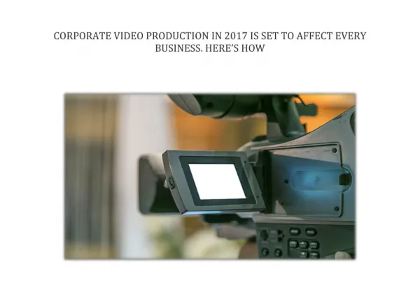 CORPORATE VIDEO PRODUCTION IN 2017 IS SET TO AFFECT EVERY BUSINESS