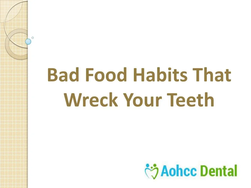bad food habits that wreck your teeth