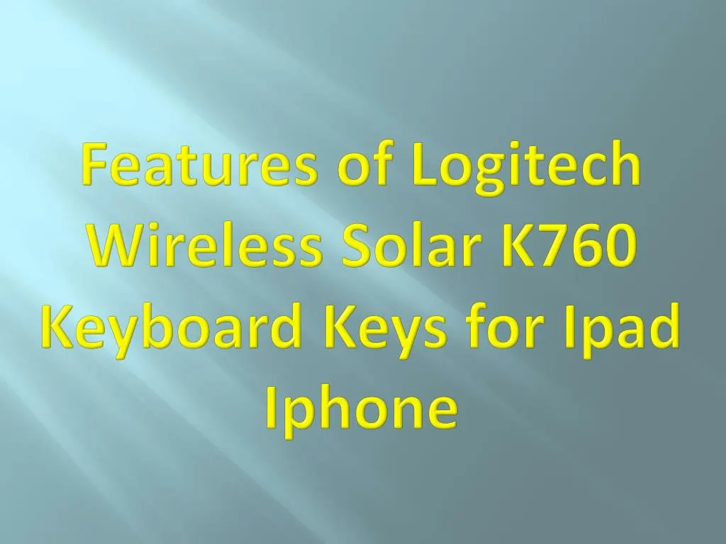features of logitech wireless solar k760 keyboard keys for ipad iphone