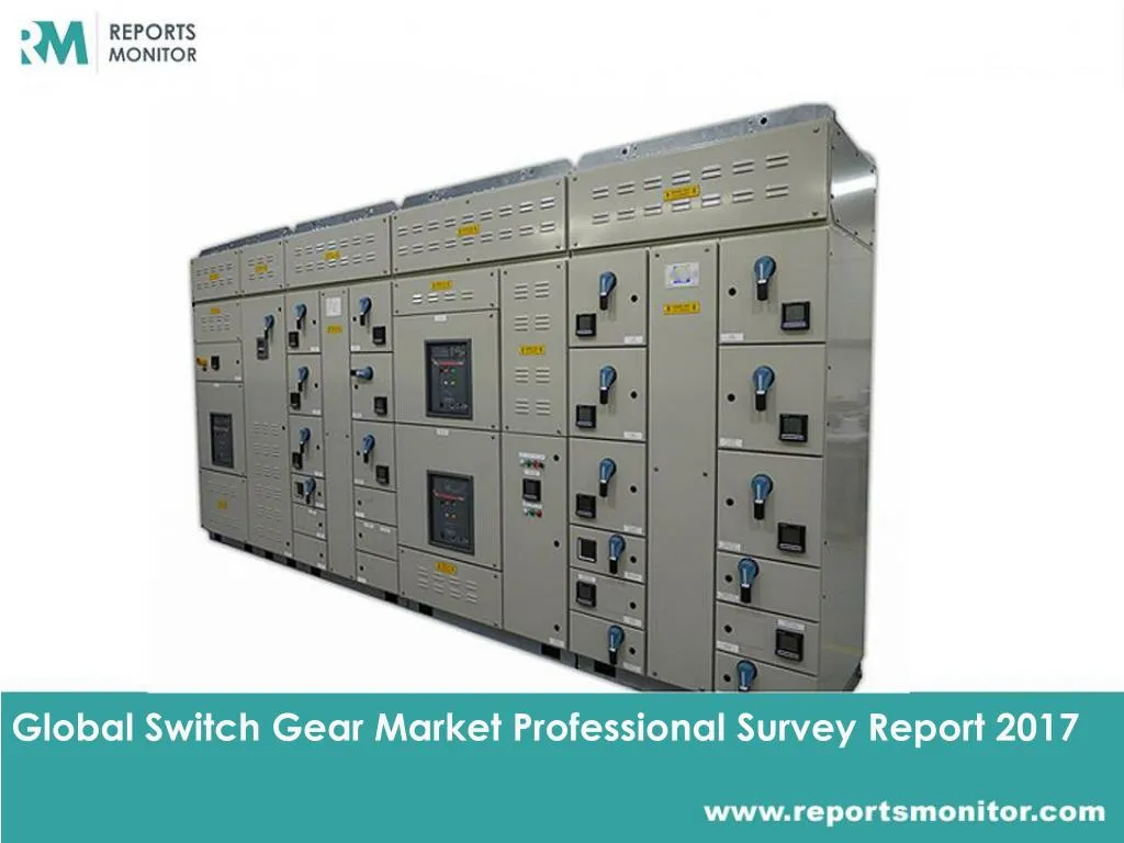 global switch gear market professional survey report 2017