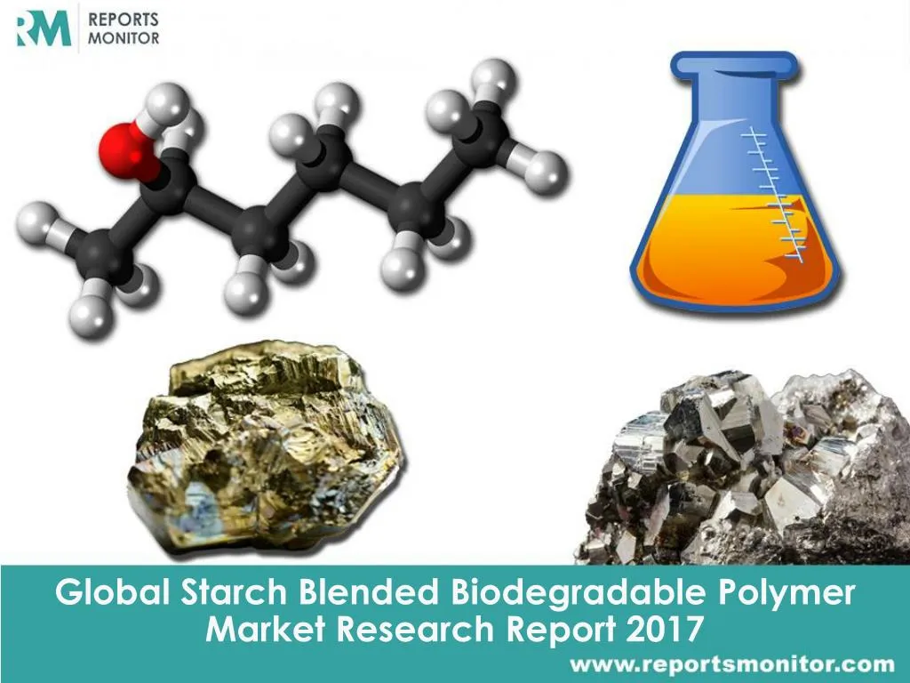 global starch blended biodegradable polymer market research report 2017