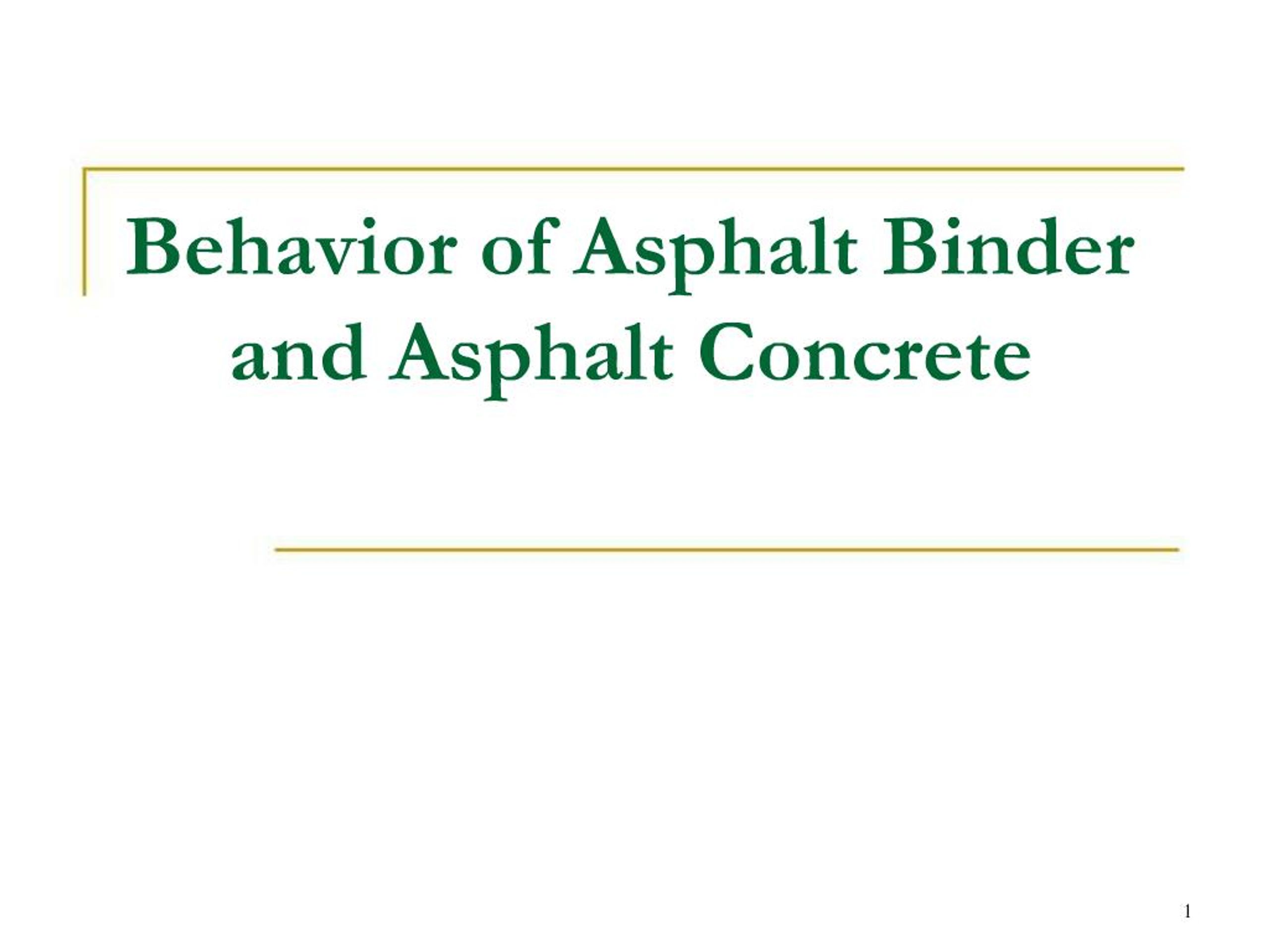 PPT - Behavior of Asphalt Binder and Asphalt Concrete PowerPoint ...
