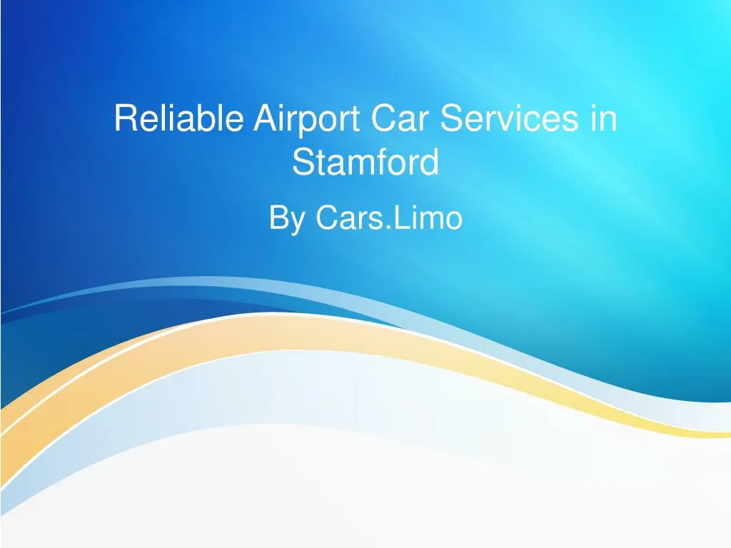 reliable airport car services in stamford