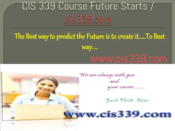 CIS 339 Course Future Starts / cis339dotcom