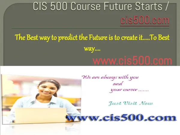 CIS 500 Course Future Starts / cis500dotcom