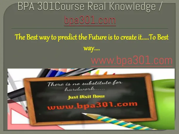 BPA 301Course Real Knowledge / bpa301 dotcom
