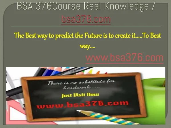 BSA 376Course Real Knowledge / bsa376 dotcom