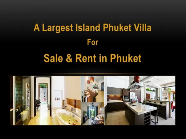 A Largest Island Phuket Villa For Sale & Rent in Phuket