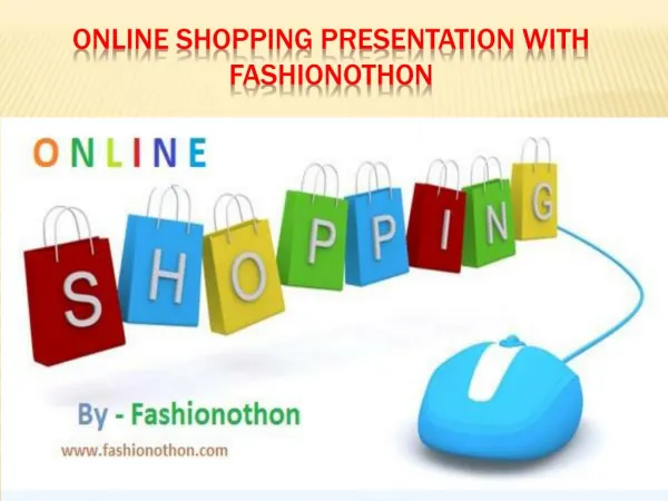 Online shopping presentation with fashionothon
