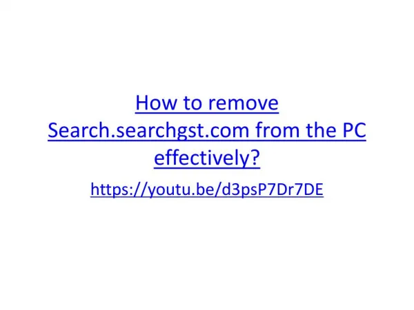How to remove Search.searchgst.com from the PC effectively
