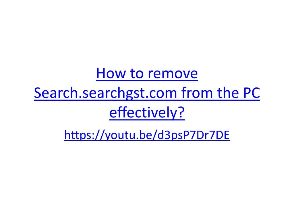 how to remove search searchgst com from the pc effectively