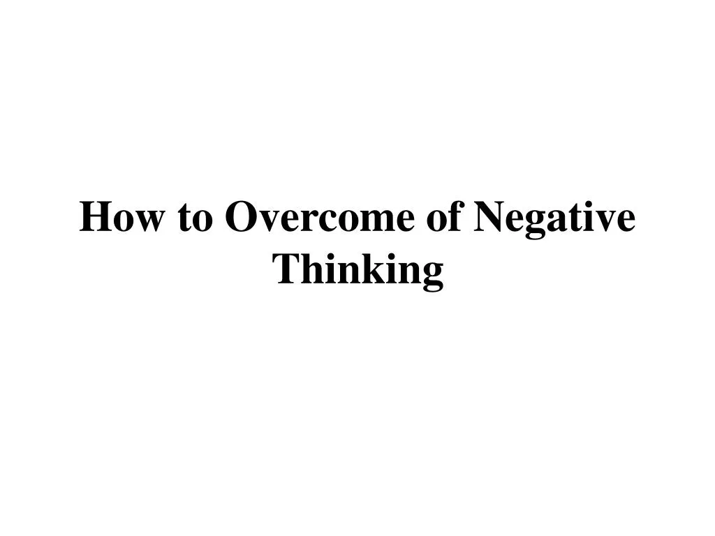 how to overcome of negative thinking