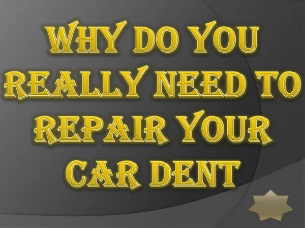 Why Do You Really Need to Repair Your Car Dent