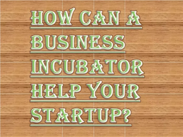 Role of Business Incubator in Your Startup