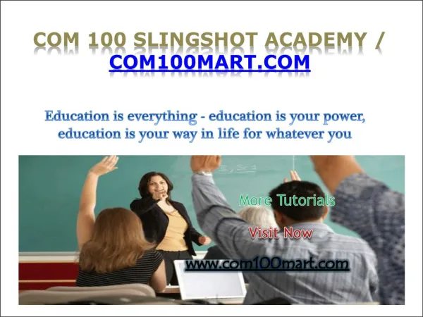 COM 100 Slingshot Academy / com100mart.com