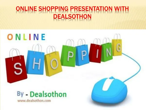 Online shopping presentation with dealsothon