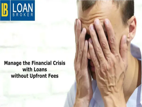Manage the Financial Crisis with Loans without Upfront Fees