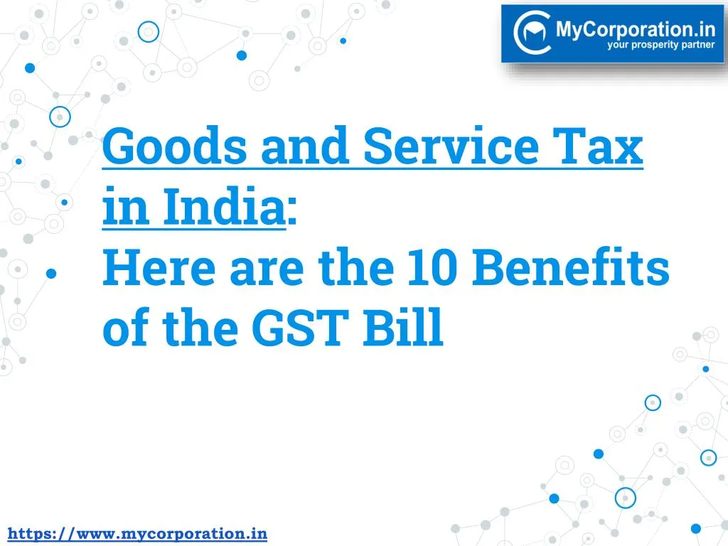 goods and service tax in india here are the 10 benefits of the gst bill