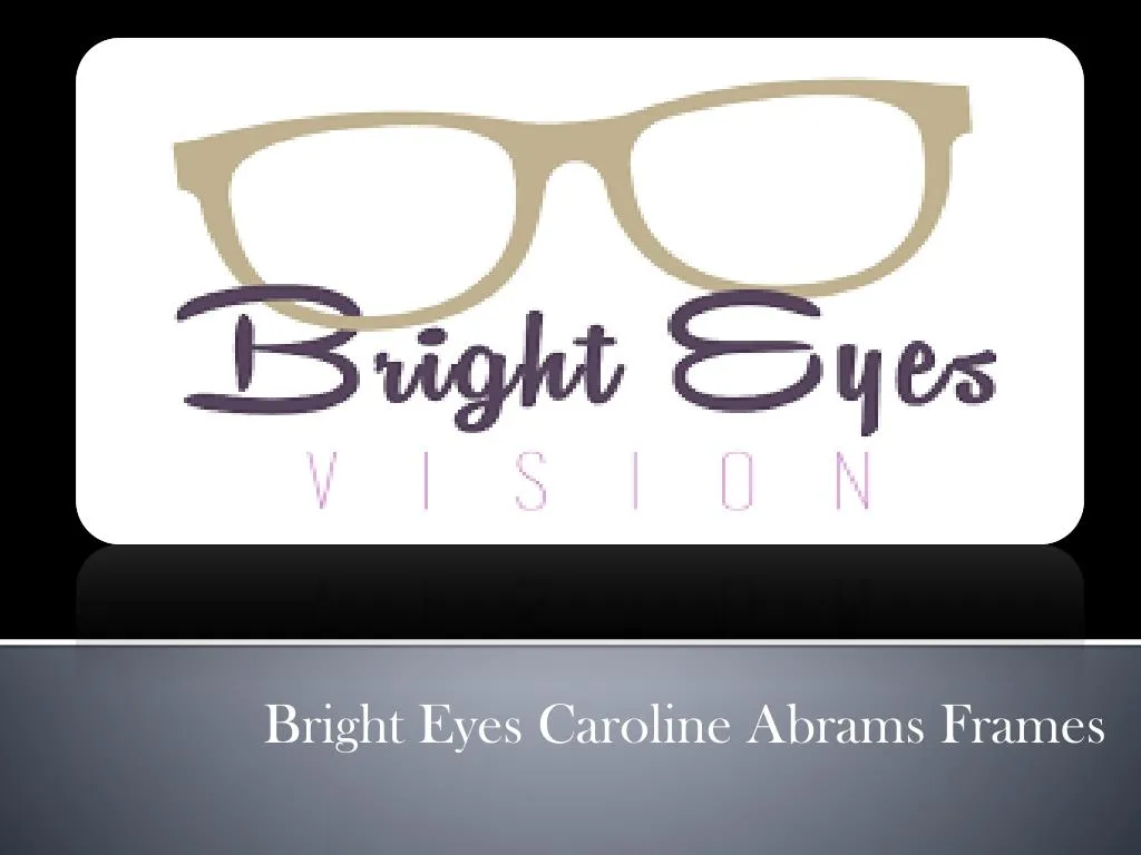 bright eyes caroline abrams frames