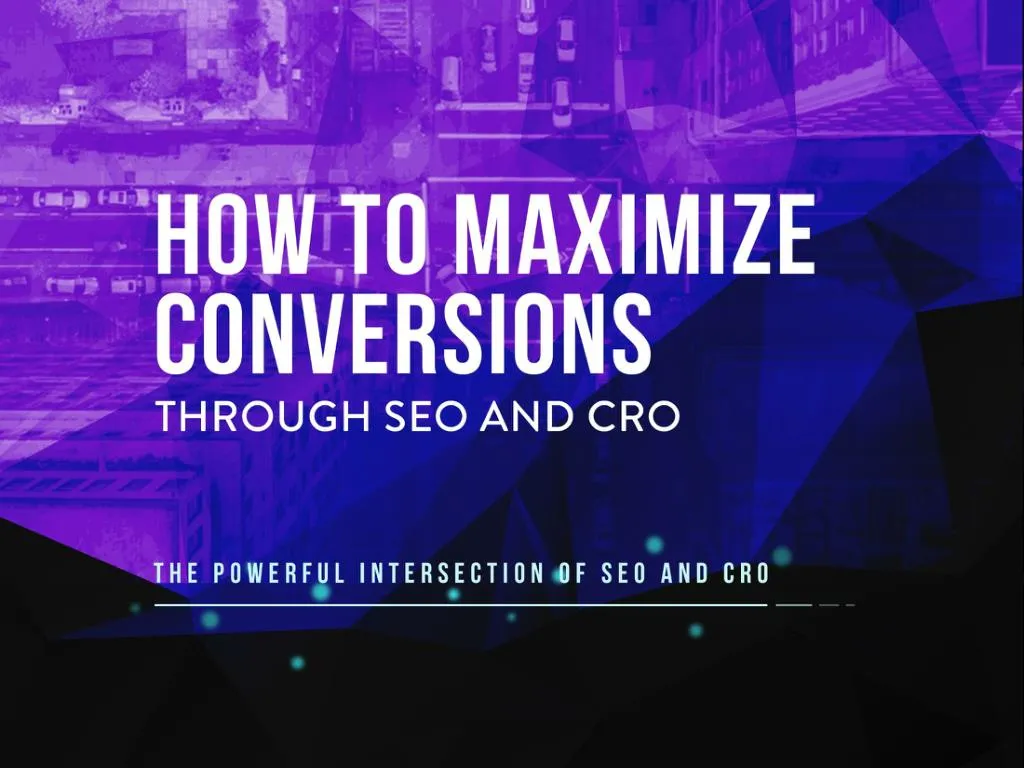 how to maximize conversions through seo and cro