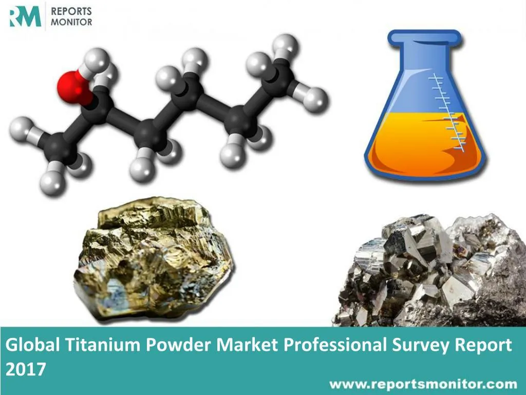 global titanium powder market professional survey report 2017