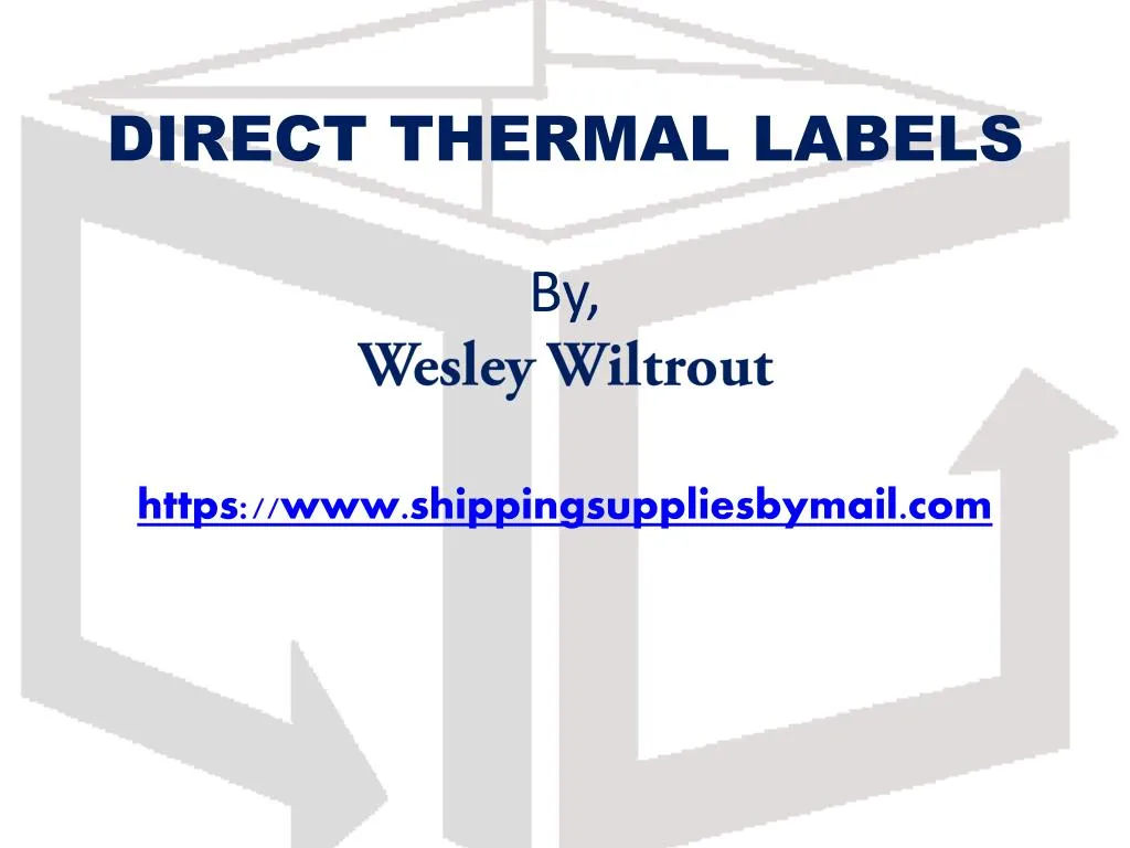 direct thermal labels by wesley wiltrout https www shippingsuppliesbymail com