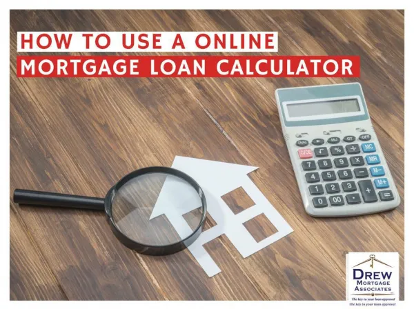 How to Use a Mortgage Loan Calculator