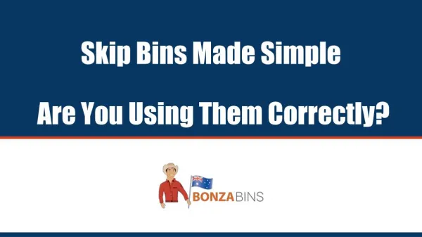 Skip Bins Made Simple - Are You Using Them Correctly?