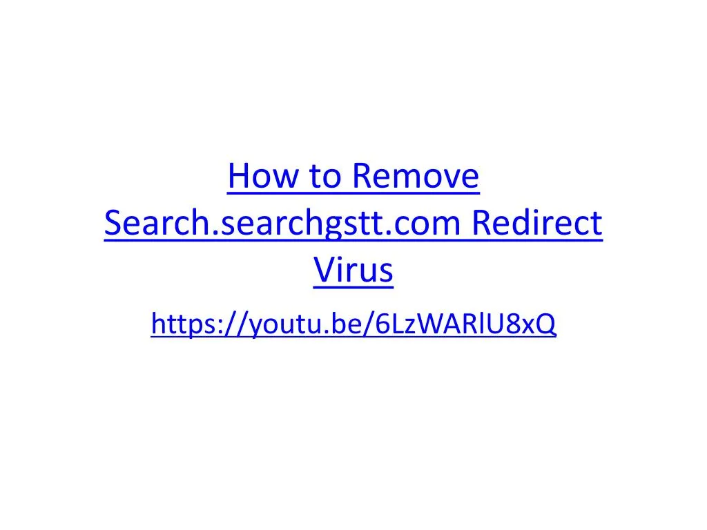 how to remove search searchgstt com redirect virus