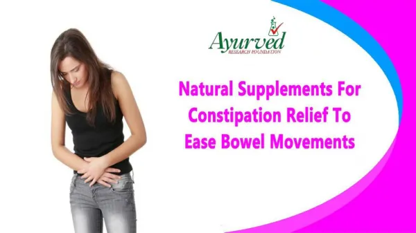 Natural Supplements For Constipation Relief To Ease Bowel Movements