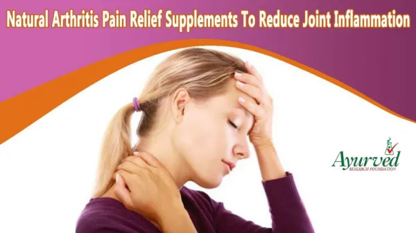 Natural Arthritis Pain Relief Supplements To Reduce Joint Inflammation