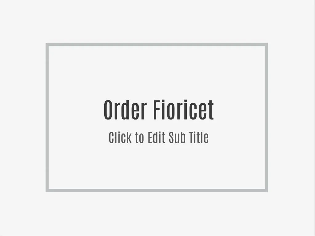 order fioricet order fioricet click to edit