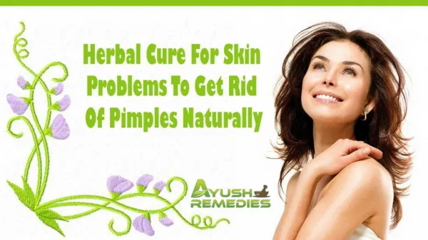 Herbal Cure For Skin Problems To Get Rid Of Pimples Naturally
