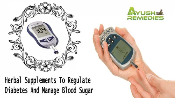Herbal Supplements To Regulate Diabetes And Manage Blood Sugar