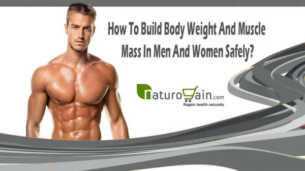 How To Build Body Weight And Muscle Mass In Men And Women Safely?