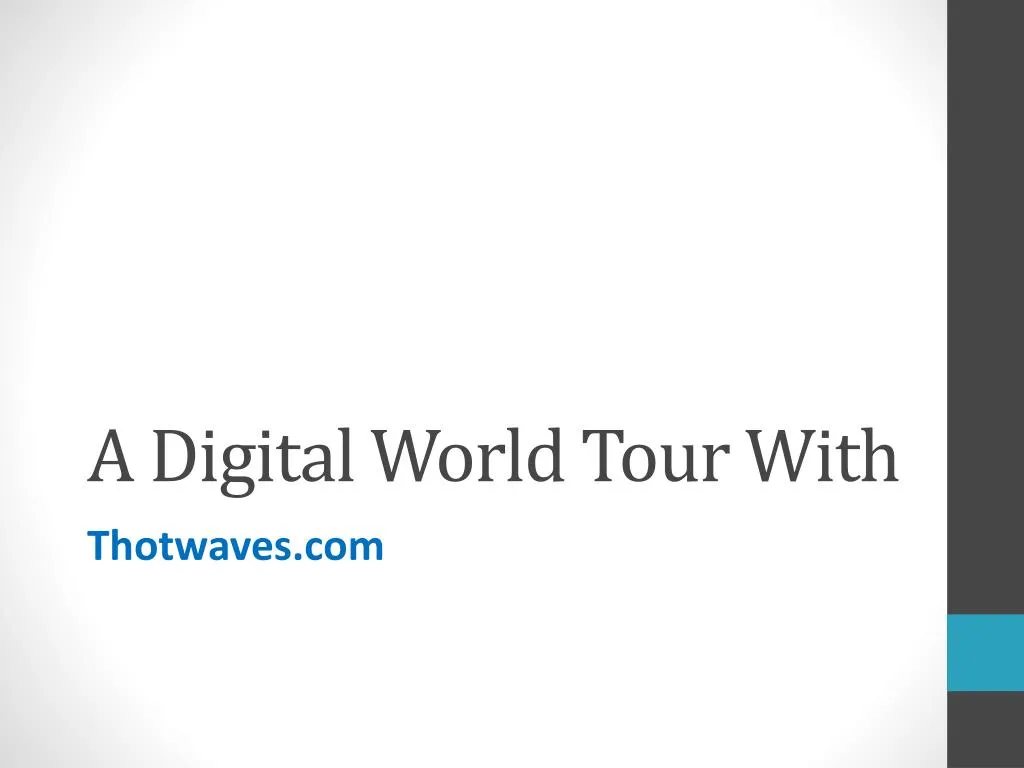 a digital world tour with