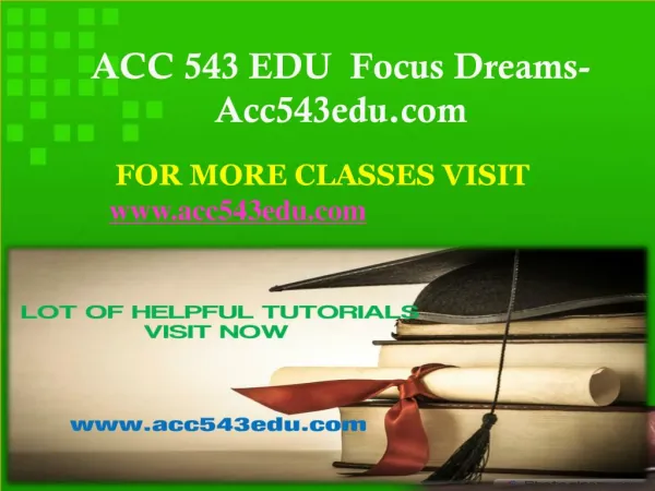 ACC 543 EDU Focus Dreams-Acc543edu.com