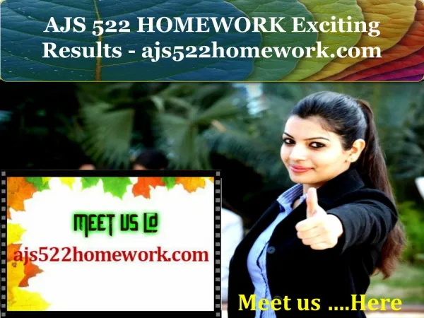 AJS 522 HOMEWORK Exciting Results - ajs522homework.com