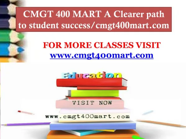 CMGT 400 MART A Clearer path to student success/cmgt400mart.com
