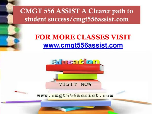 CMGT 556 ASSIST A Clearer path to student success/cmgt556assist.com