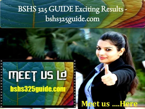 BSHS 325 GUIDE Exciting Results - bshs325guide.com