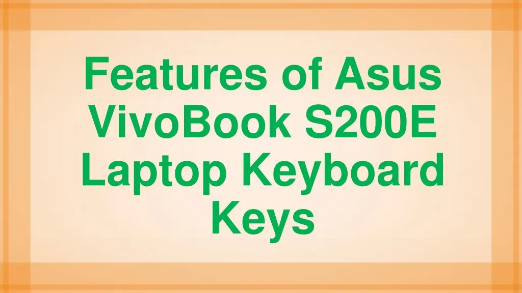 features of asus vivobook s200e laptop keyboard keys